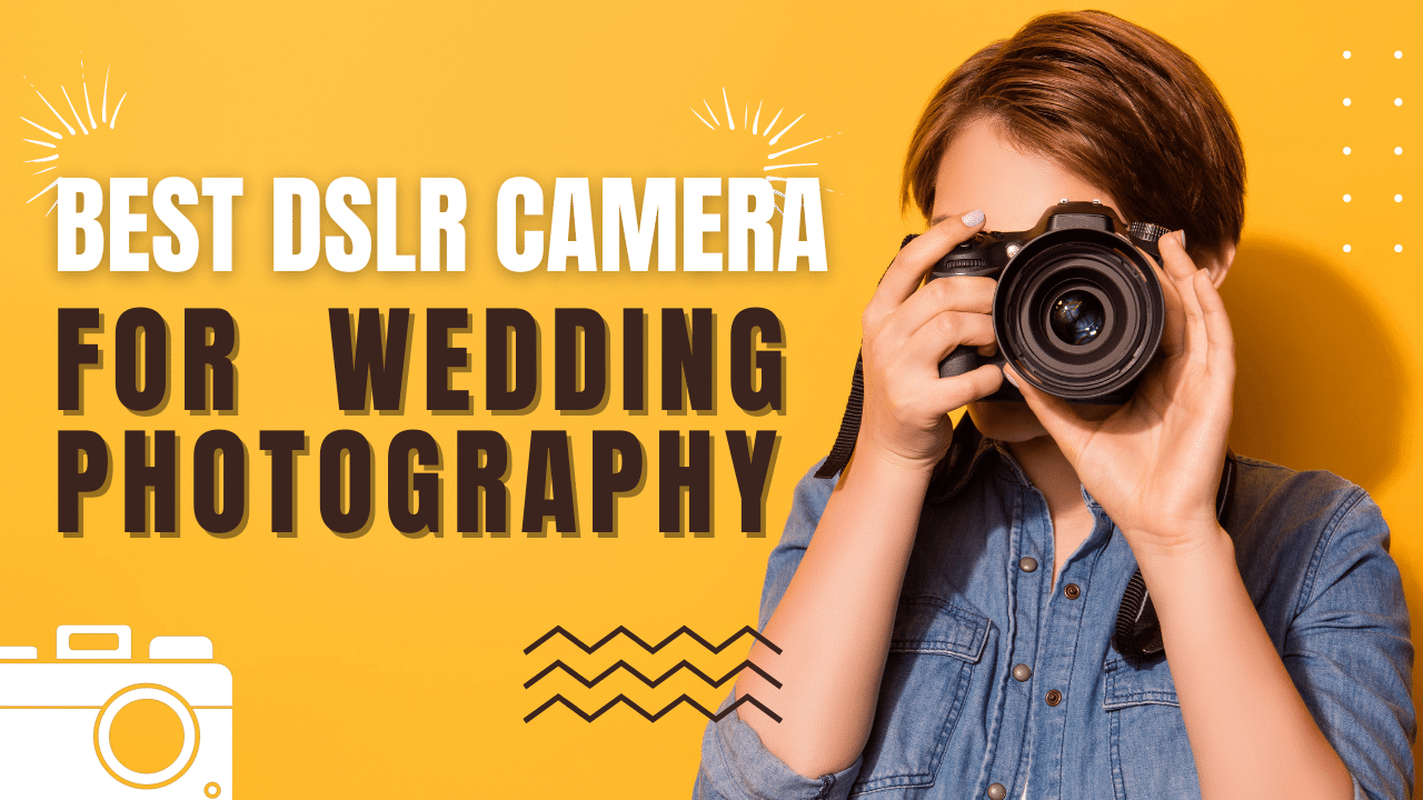 Best DSLR camera for wedding photography In 2023